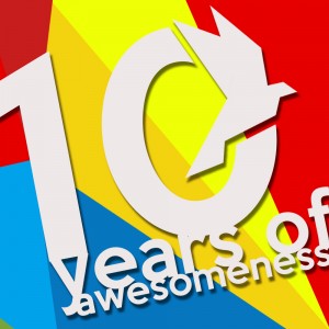 10 Years of Awesomeness